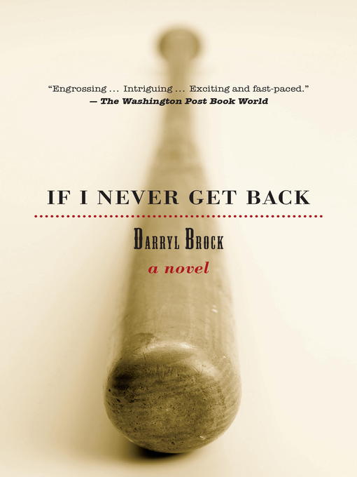 Title details for If I Never Get Back by Darryl Brock - Available